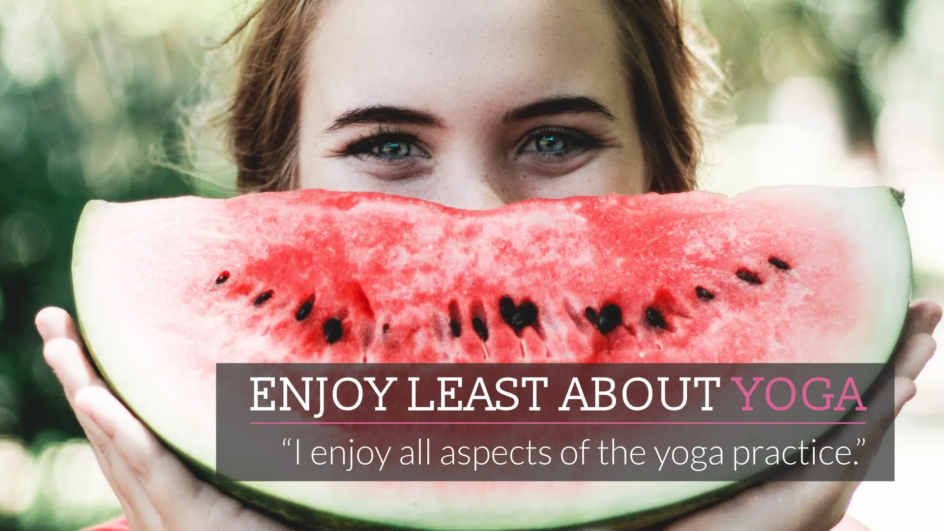 Enjoy the least about yoga.