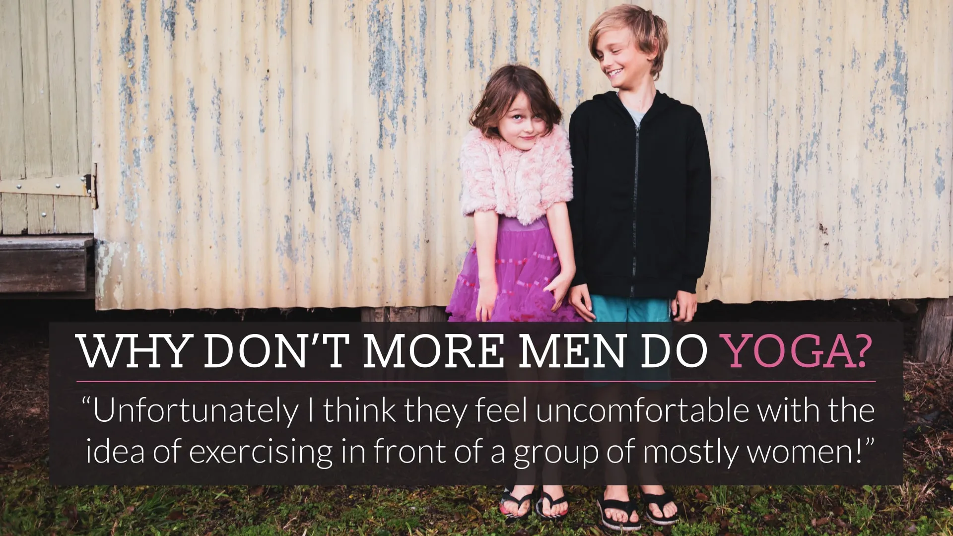 Why don’t more men do yoga.